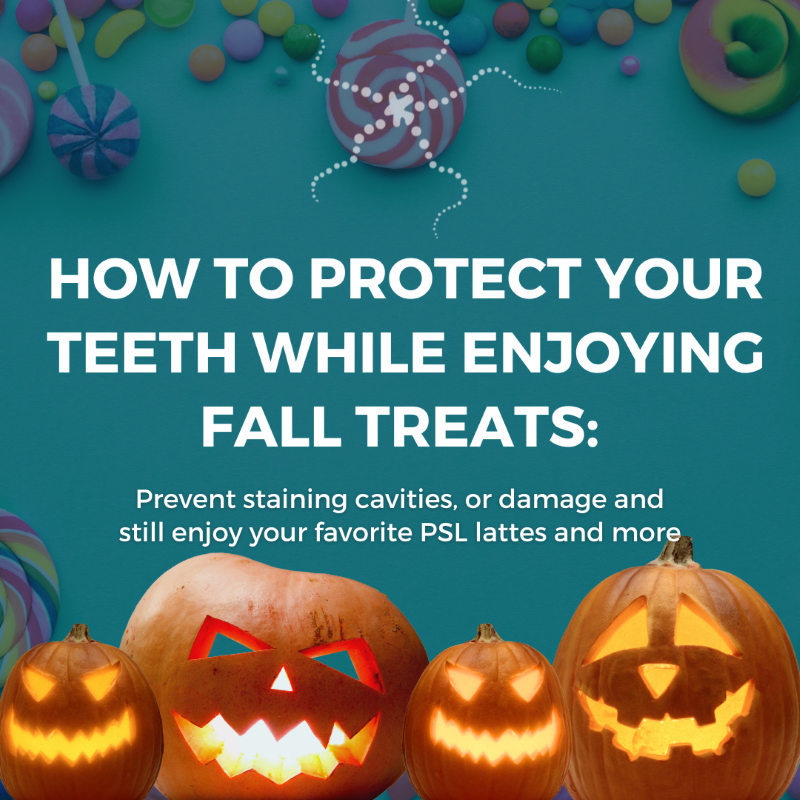 How to Protect Your Teeth While Enjoying Fall Treats Prevent Staining, Cavities, or Damage and Still Enjoy Your Favorite PSL Lattes and More!